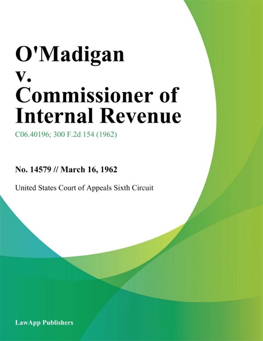 O'Madigan v. Commissioner of Internal Revenue