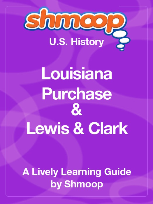 Louisiana Purchase: Haitian Revolution to Lewis & Clark