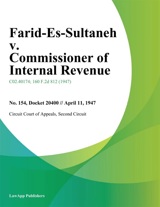 Farid-Es-Sultaneh v. Commissioner of Internal Revenue