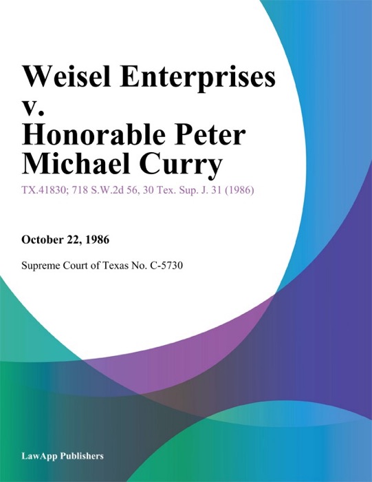 Weisel Enterprises v. Honorable Peter Michael Curry
