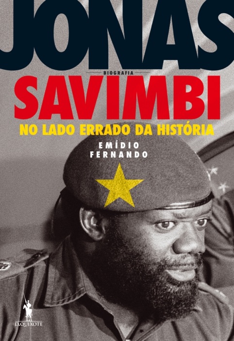 Jonas Savimbi - No Lado Errado da História