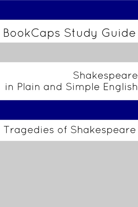 Tragedies of Shakespeare - In Plain and Simple English