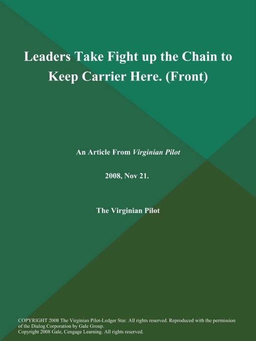 Leaders Take Fight up the Chain to Keep Carrier Here (Front)