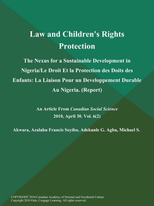 Law and Children's Rights Protection: The Nexus for a Sustainable Development in Nigeria/Le Droit Et la Protection des Doits des Enfants: La Liaison Pour un Developpement Durable Au Nigeria (Report)