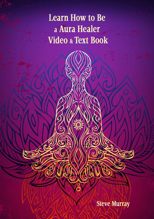 Learn How to be a Aura Healer Video & Text Book