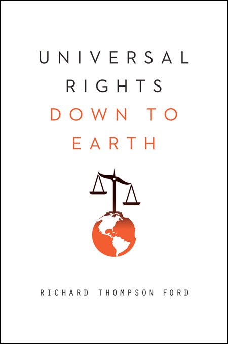 Universal Rights Down to Earth (Norton Global Ethics Series)