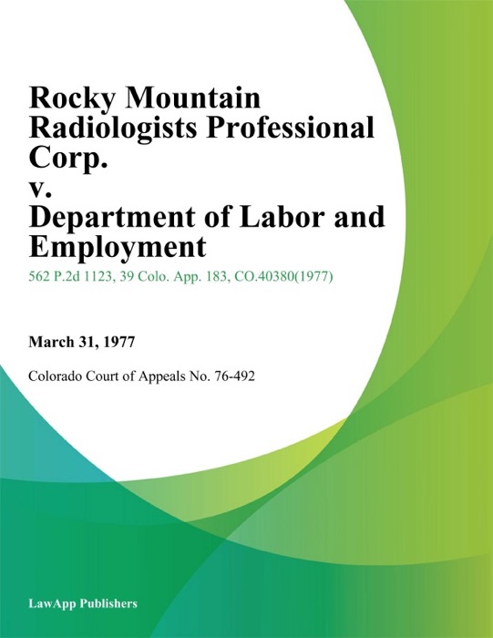 Rocky Mountain Radiologists Professional Corp. v. Department of Labor and Employment