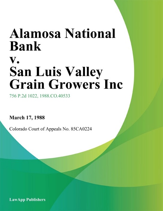 Alamosa National Bank V. San Luis Valley Grain Growers Inc