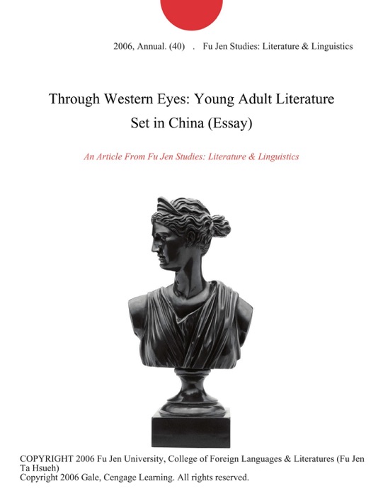 Through Western Eyes: Young Adult Literature Set in China (Essay)