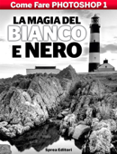 La magia del bianco e nero - Sprea Editori