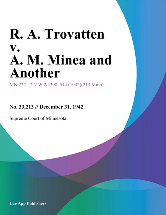 R. A. Trovatten v. A. M. Minea and Another