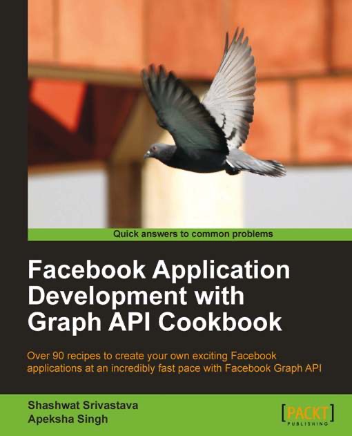 Facebook Application Development with Graph API Cookbook