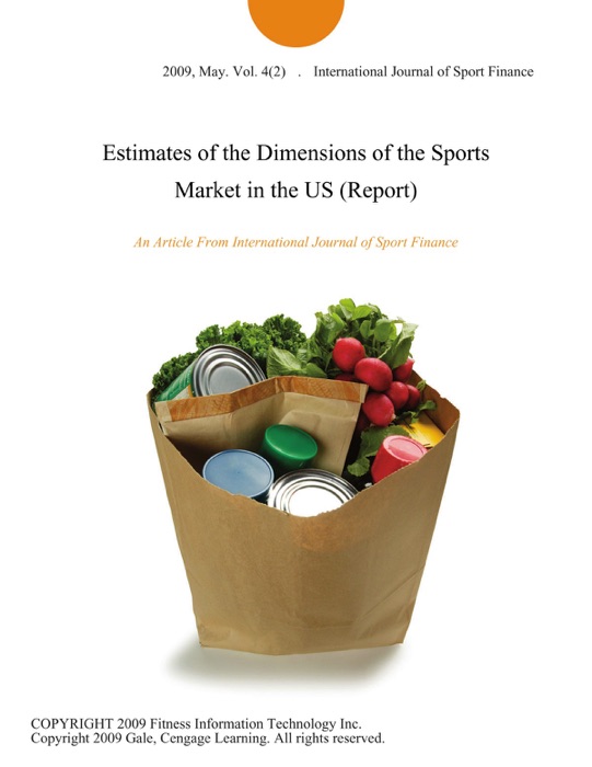 Estimates of the Dimensions of the Sports Market in the US (Report)