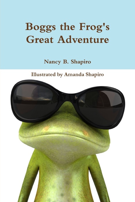 Boggs the Frog's Great Adventure