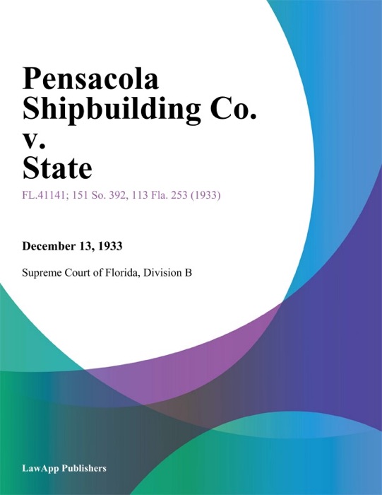 Pensacola Shipbuilding Co. v. State