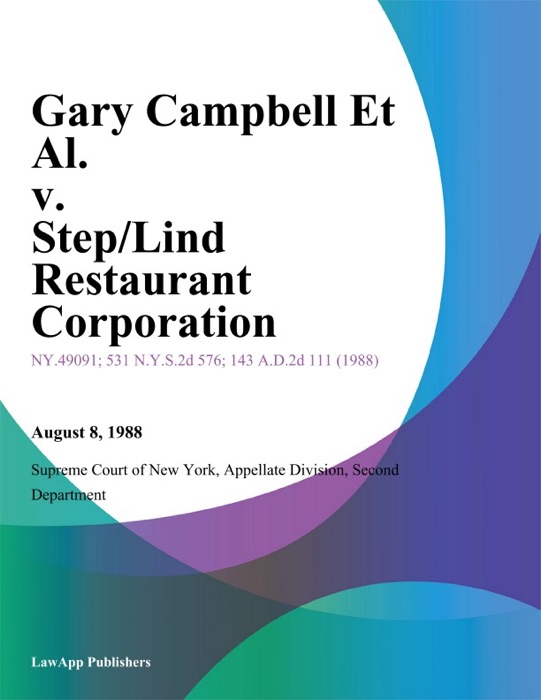 Gary Campbell Et Al. v. Step/Lind Restaurant Corporation