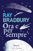 Ora e per sempre - Ray Bradbury