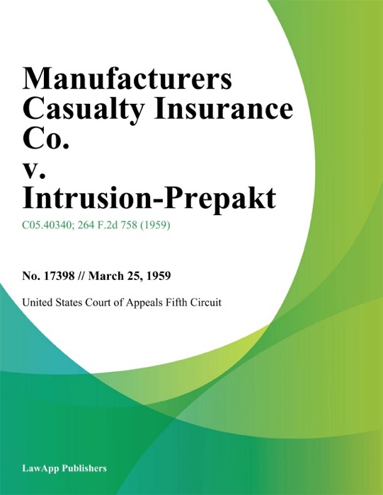 Manufacturers Casualty Insurance Co. v. Intrusion-Prepakt