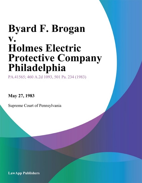 Byard F. Brogan v. Holmes Electric Protective Company Philadelphia