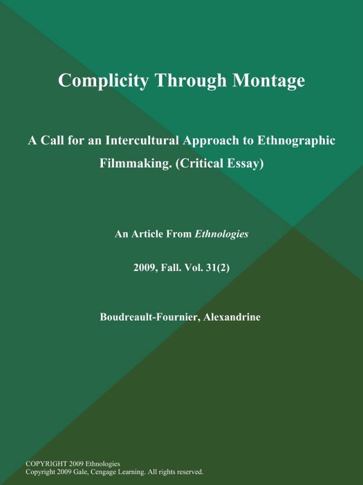 Complicity Through Montage: A Call for an Intercultural Approach to Ethnographic Filmmaking (Critical Essay)