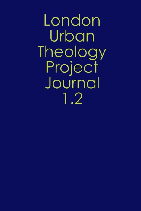 London Urban Theology Project Journal 1.2