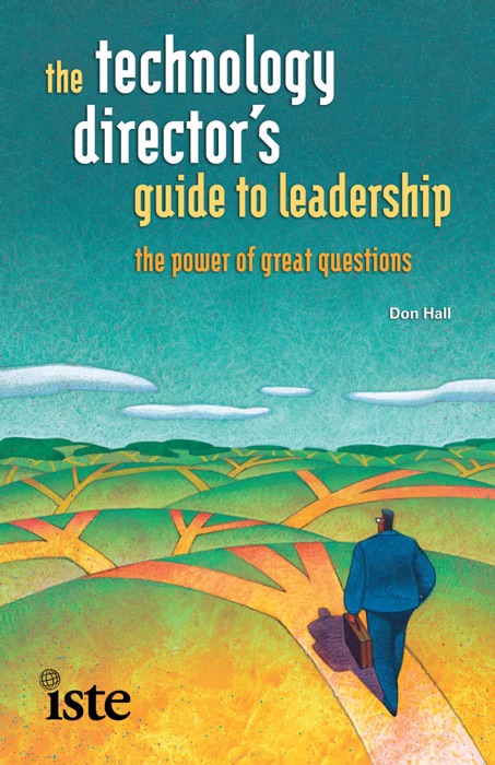 The Technology Director's Guide to Leadership