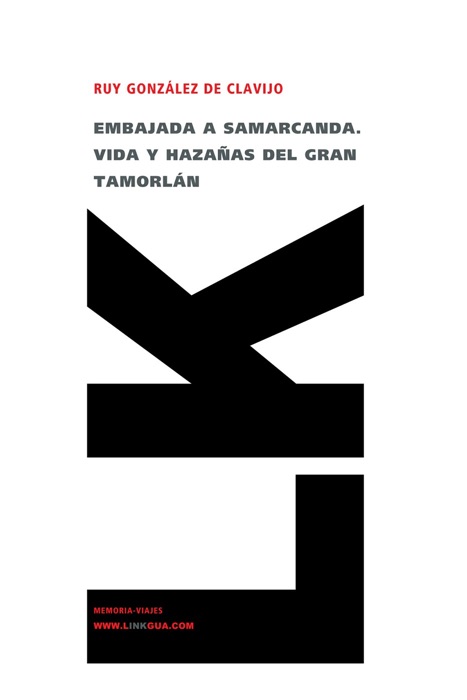 Embajada a Samarcanda. Vida y hazañas del gran Tamorlán