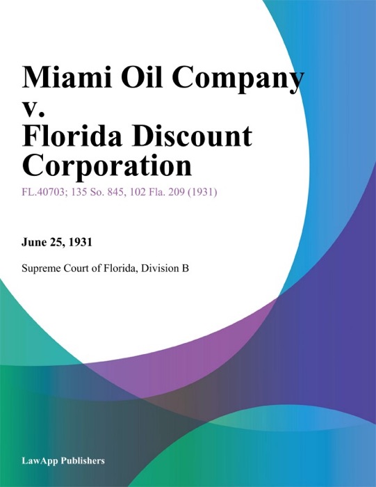 Miami Oil Company v. Florida Discount Corporation