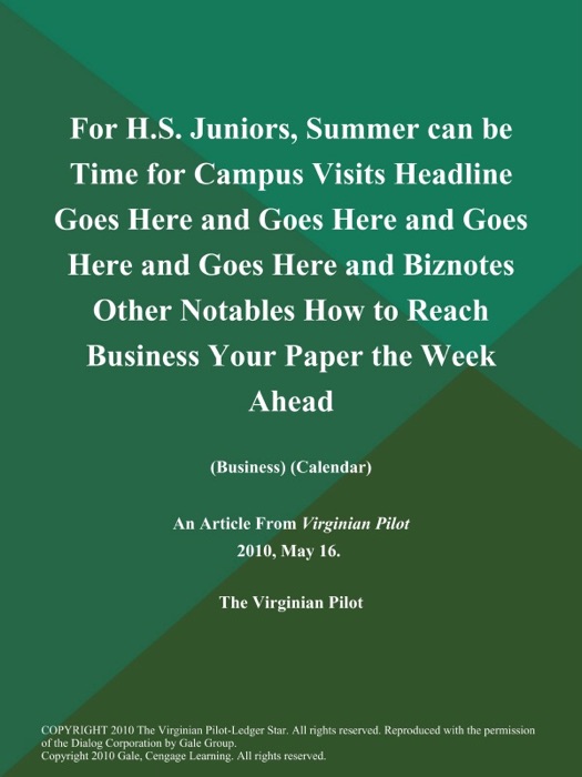 For H.S. Juniors, Summer can be Time for Campus Visits Headline Goes Here and Goes Here and Goes Here and Goes Here and Biznotes Other Notables How to Reach Business Your Paper the Week Ahead (Business) (Calendar)