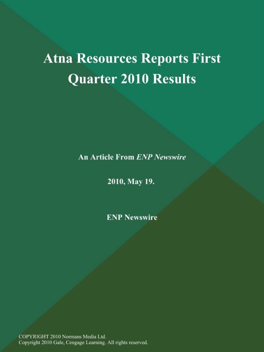 Atna Resources Reports First Quarter 2010 Results