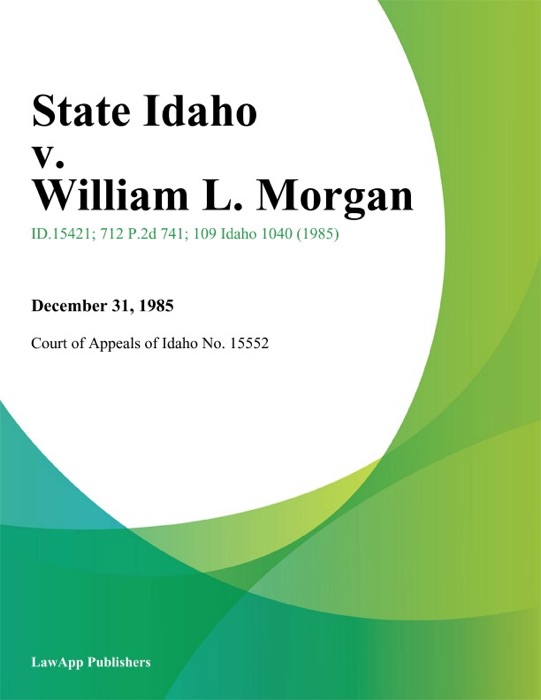 State Idaho v. William L. Morgan