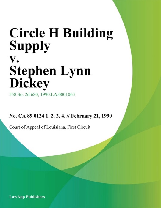 Circle H Building Supply v. Stephen Lynn Dickey