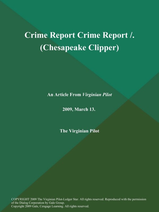 Crime Report Crime Report / (Chesapeake Clipper)