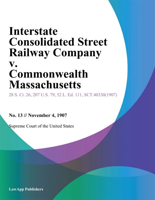 Interstate Consolidated Street Railway Company v. Commonwealth Massachusetts.