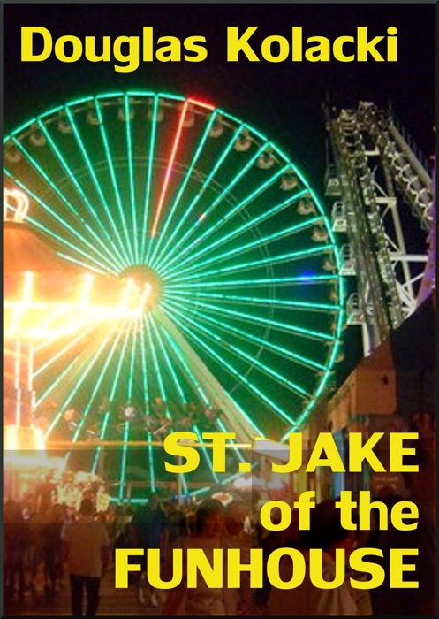 St. Jake Of The Funhouse
