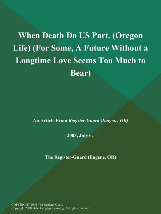 When Death Do US Part (Oregon Life) (For Some, A Future Without a Longtime Love Seems Too Much to Bear)