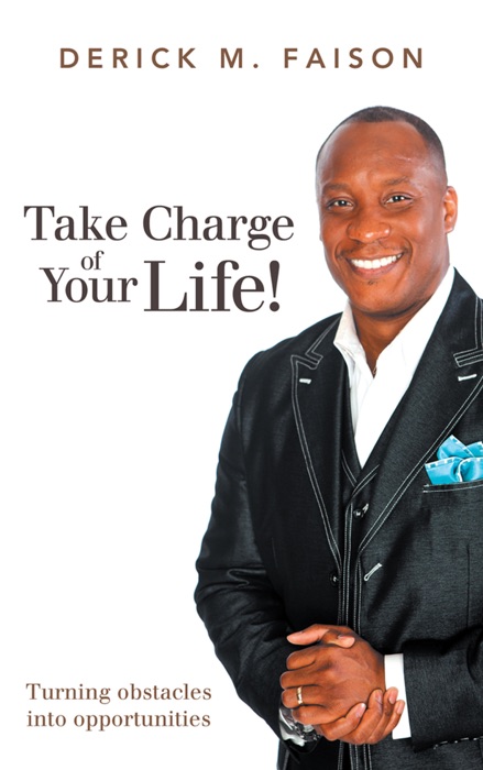 Take Charge Of Your Life!