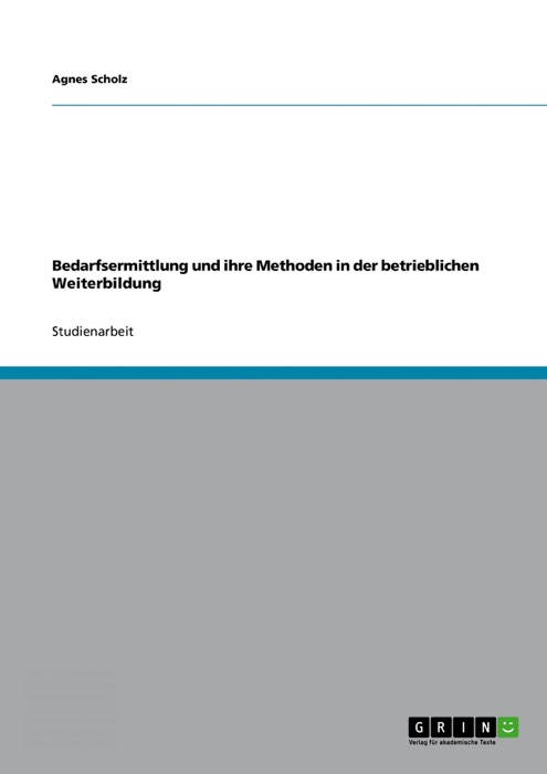 Bedarfsermittlung und ihre Methoden in der betrieblichen Weiterbildung