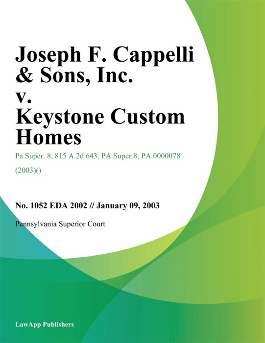 Joseph F. Cappelli & Sons, Inc. v. Keystone Custom Homes, Inc.