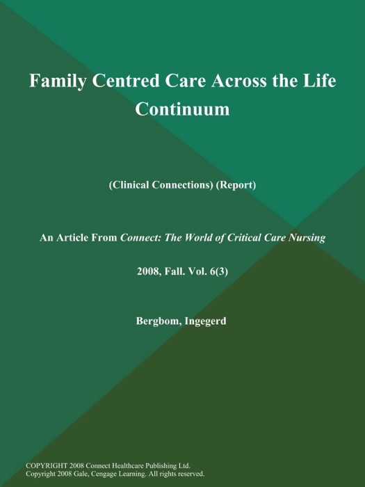 Family Centred Care Across the Life Continuum (Clinical Connections) (Report)