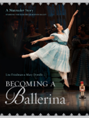 Becoming a Ballerina - Lise Friedman & Mary Dowdle