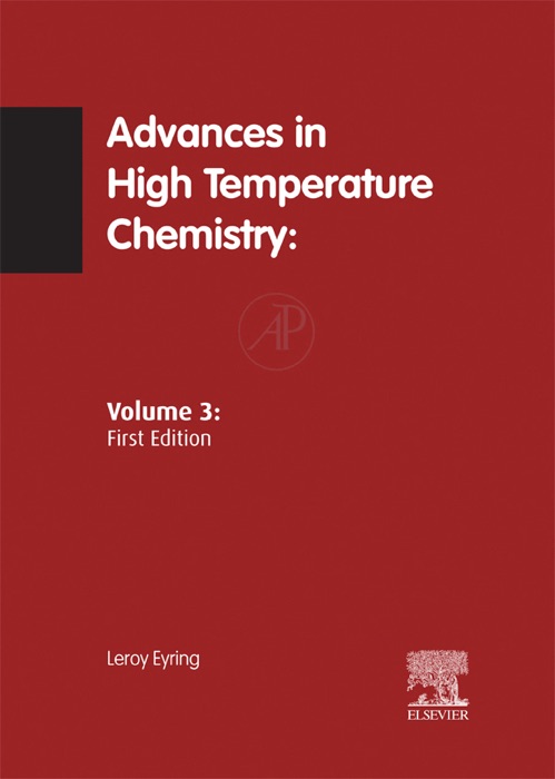 Advances In High Temperature Chemistry: Volume 3: First Edition