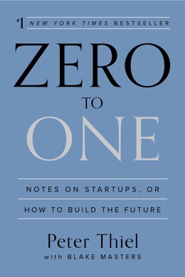 Capa do livro Zero to One: Notes on Startups, or How to Build the Future de Peter Thiel