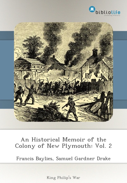 An Historical Memoir of the Colony of New Plymouth: Vol. 2