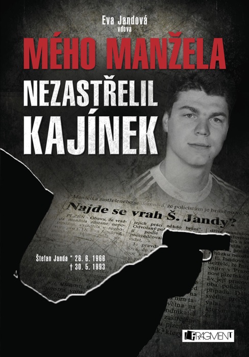 Mého manžela nezastřelil Kajínek