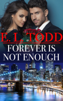 E. L. Todd - Forever Is Not Enough (Forever and Ever #30) artwork