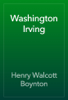Washington Irving - Henry Walcott Boynton