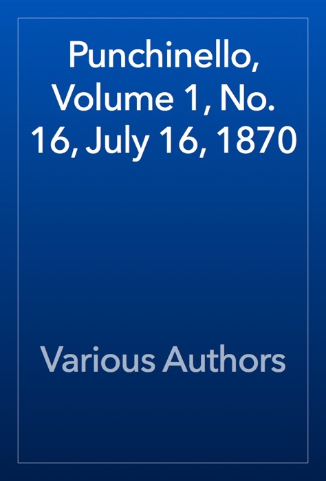 Punchinello, Volume 1, No. 16, July 16, 1870