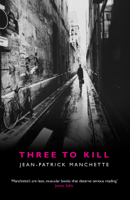 Jean-Patrick Manchette - Three to Kill artwork