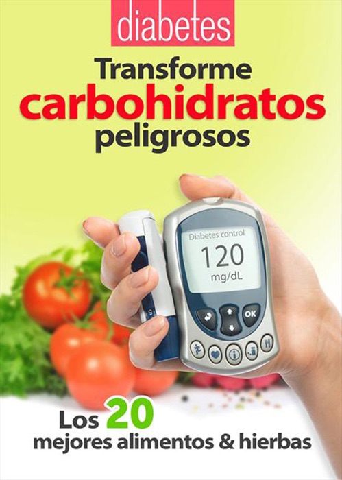 Transforme carbohidratos peligrosos